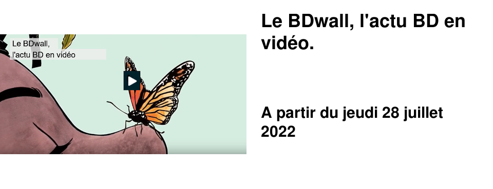 Le BDwall, l'actu BD en vid�o.