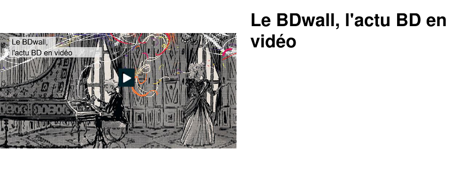 Le BDwall, l'actu BD en vid�o
